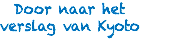  Door naar het verslag van Kyoto