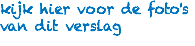 kijk hier voor de foto's van dit verslag
