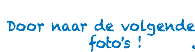  Door naar de volgende foto's ! . 