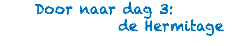  Door naar dag 3: de Hermitage